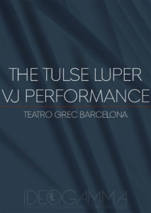 THE-TULSE-LUPER-VJ-PERFORMANCE-TEATRO-GREC-BARCELONA-2007